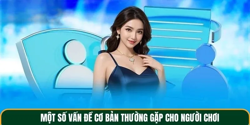 Một số vấn đề cơ bản thường gặp cho người chơi